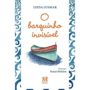 BARQUINHO INVISIVEL, O - MAZZA EDIÇÕES