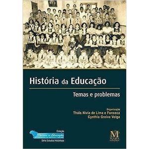 HISTORIA DA EDUCACAO: TEMAS E PROBLEMAS - MAZZA EDIÇÕES