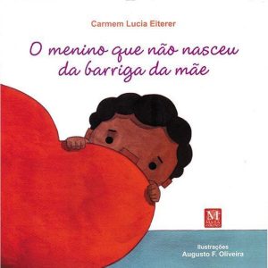 O MENINO QUE NAO NASCEU DA BARRIGA DA MAE - MAZZA EDIÇÕES