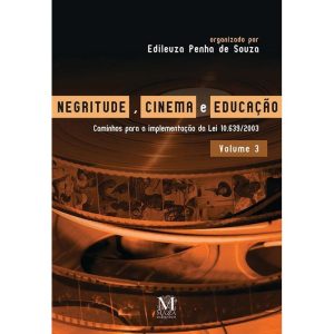 NEGRITUDE, CINEMA E EDUCAÇÃO - VOLUME 3 - MAZZA EDIÇÕES