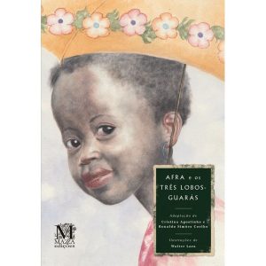 AFRA E OS TRÊS LOBOS-GUARÁS - MAZZA EDIÇÕES