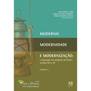 MODERNO, MODERNIDADE E MODERNIZAÇÃO: - MAZZA EDIÇÕES