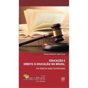EDUCAÇÃO E DIREITO À EDUCAÇÃO NO BRASIL: - MAZZA EDIÇÕES