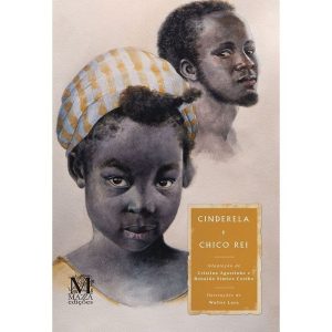 CINDERELA E CHICO REI - MAZZA EDIÇÕES