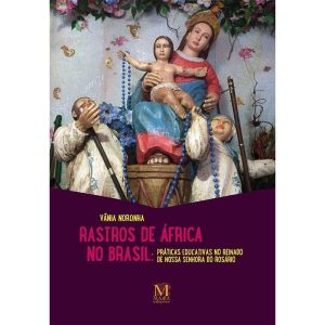 RASTROS DE ÁFRICA NO BRASIL: - MAZZA EDIÇÕES