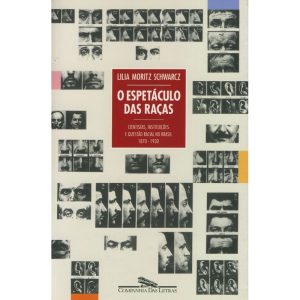 O ESPETÁCULO DAS RAÇAS - COMPANHIA DAS LETRAS