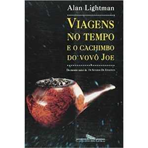 VIAGENS NO TEMPO E O CACHIMBO DO VOVÔ JOE - COMPANHIA DAS LETRAS