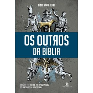 OS OUTROS DA BÍBLIA: HISTÓRIA, FÉ E CULTURA DOS PO - THOMAS NELSON BRASIL