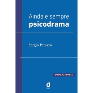 AINDA E SEMPRE PSICODRAMA - EDITORA ÁGORA