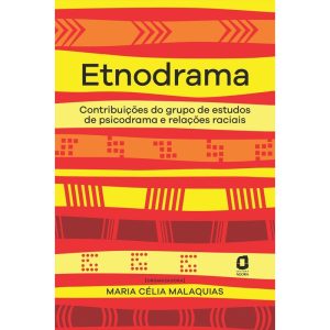 ETNODRAMA: CONTRIBUIÇÕES DO GRUPO DE ESTUDOS DE PS - EDITORA ÁGORA