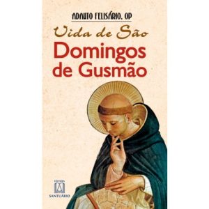VIDA DE SAO DOMINGOS DE GUSMAO - EDITORA SANTUÁRIO