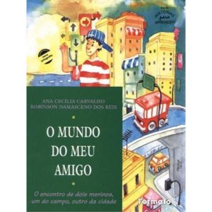 O MUNDO DO MEU AMIGO - EDITORA FORMATO
