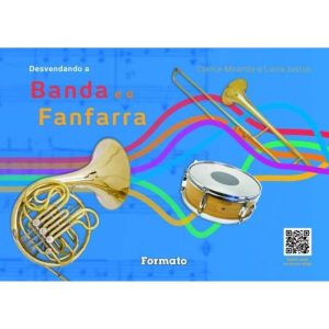 DESVENDANDO A BANDA E A FANFARRA - EDITORA FORMATO