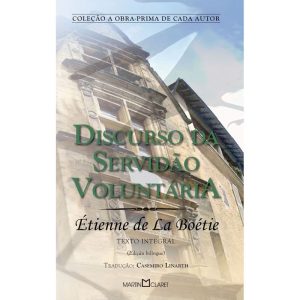 DISCURSO DA SERVIDÃO VOLUNTÁRIA - MARTIN CLARET