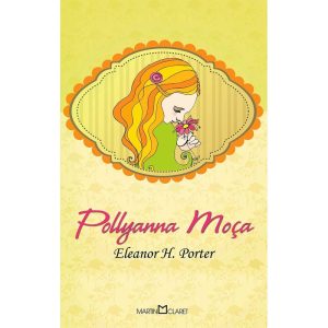 POLLYANNA MOÇA - MARTIN CLARET