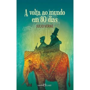 A VOLTA AO MUNDO EM 80 DIAS - MARTIN CLARET