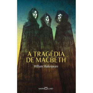 A TRAGÉDIA DE MACBETH - MARTIN CLARET