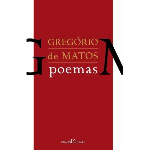 GREGÓRIO DE MATOS: POEMAS - MARTIN CLARET