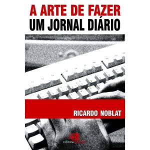 A ARTE DE FAZER UM JORNAL DIÁRIO - EDITORA CONTEXTO UNIV
