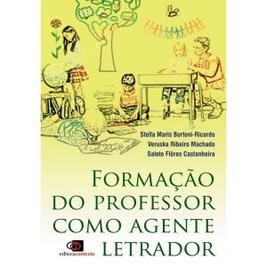 FORMAÇÃO DO PROFESSOR COMO AGENTE LETRADOR - EDITORA CONTEXTO CP