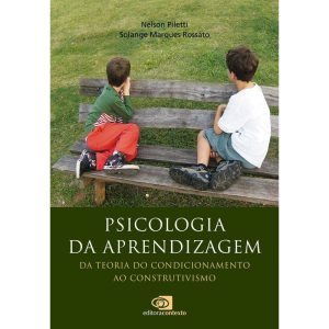 PSICOLOGIA DA APRENDIZAGEM - DA TEORIA DO CONDICIO - EDITORA CONTEXTO UNIV
