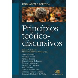 LINGUAGEM E POLÍTICA - VOL. 1 - PRINCÍPIOS TEÓRICO - EDITORA CONTEXTO UNIV
