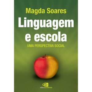LINGUAGEM E ESCOLA - UMA PERSPECTIVA SOCIAL - EDITORA CONTEXTO UNIV