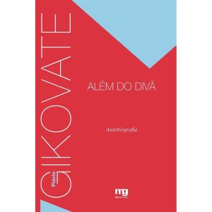 GIKOVATE ALÉM DO DIVÃ: AUTOBIOGRAFIA - MG EDITORES
