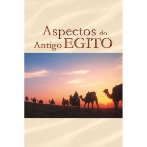 ASPECTOS DO ANTIGO EGITO - ORDEM DO GRAAL NA TERRA