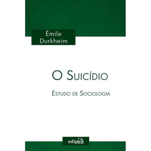 O SUICÍDIO - ESTUDO DE SOCIOLOGIA: COLEÇÃO ÉMILE D - EDIPRO