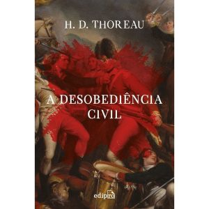 A DESOBEDIÊNCIA CIVIL - EDIPRO