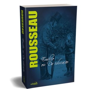 EMÍLIO OU DA EDUCAÇÃO - ROUSSEAU - EDIPRO