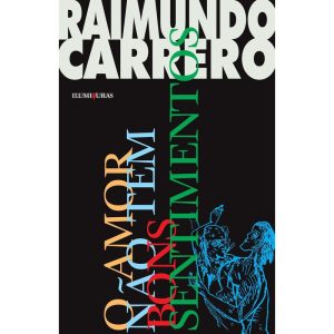 O AMOR NÃO TEM BONS SENTIMENTOS - ILUMINURAS