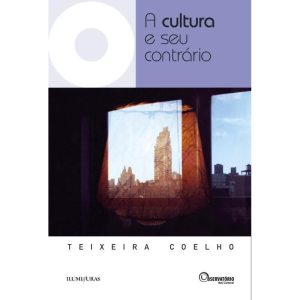 A CULTURA E SEU CONTRÁRIO - ILUMINURAS
