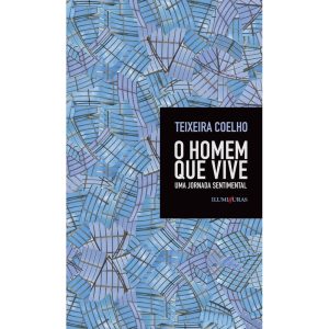O HOMEM QUE VIVE - UMA JORNADA SENTIMENTAL - ILUMINURAS