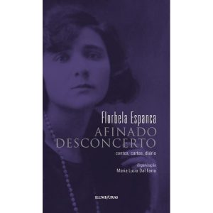 AFINADO DESCONCERTO: CONTOS, CARTAS, DIÁRIO - ILUMINURAS