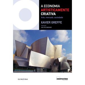 ECONOMIA ARTISTICAMENTE CRIATIVA, A: ARTE, MERCADO - ILUMINURAS