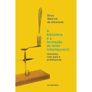 BIBLIOTECA E A FORMAÇÃO DO LEITOR INFANTOJUVENIL:  - ILUMINURAS