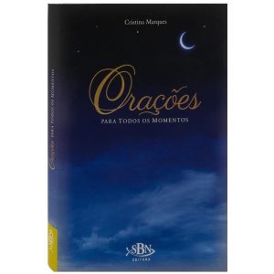 ORAÇÕES PARA TODOS OS MOMENTOS - SBN