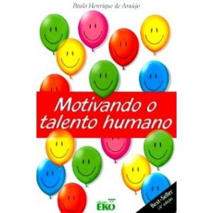 MOTIVANDO O TALENTO HUMANO - EKO