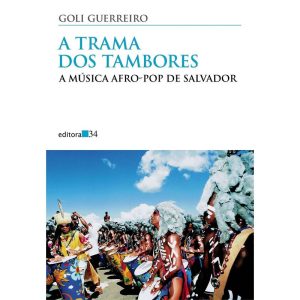 A TRAMA DOS TAMBORES - EDITORA 34