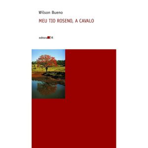 MEU TIO ROSENO, A CAVALO - EDITORA 34
