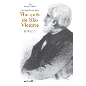 MARQUÊS DE SÃO VICENTE - EDITORA 34