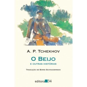 O BEIJO E OUTRAS HISTÓRIAS - EDITORA 34