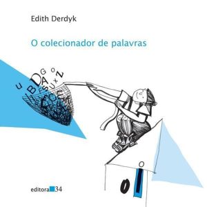 O colecionador de palavras - EDITORA 34