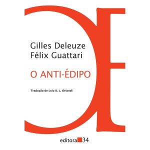 O ANTI-ÉDIPO - EDITORA 34