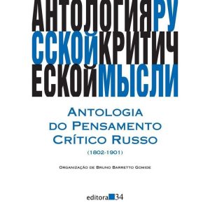 ANTOLOGIA DO PENSAMENTO CRÍTICO RUSSO (1802-1901) - EDITORA 34