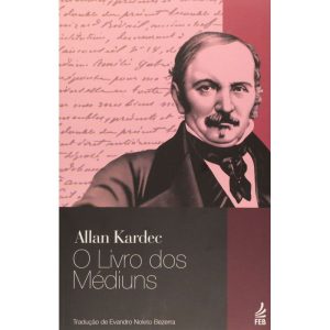 O LIVRO DOS MÉDIUNS - FEB