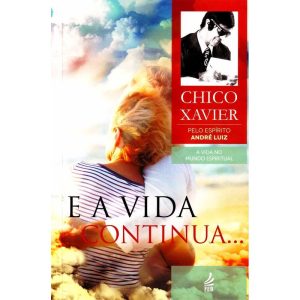 E A VIDA CONTINUA... - FEB