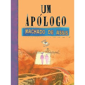 UM APÓLOGO - MACHADO DE ASSIS - DCL - DIFUSAO CULTURAL DO LIVRO LTDA